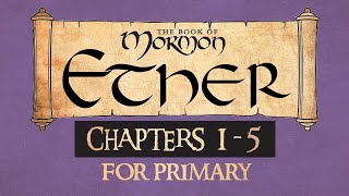Come Follow Me for Primary The Book of Mormon Ether 1-5 Ponderfun
