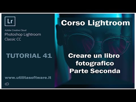 Lightroom CC 2018: Creare un libro fotografico Parte Seconda - Tutorial 41 Italiano