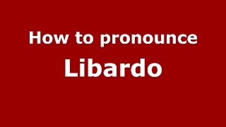 How to pronounce Libardo