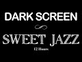 Sweet Jazz Cozy Winter Bossa Nova December Jazz Positive Mood 12 Hours Dark Screen