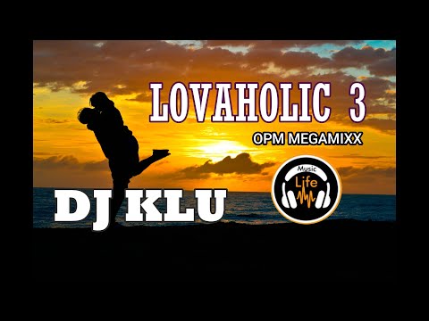 DJ KLU | LOVAHOLIC 3 | OPM MEGAMIXX | PLANET CLASSIC