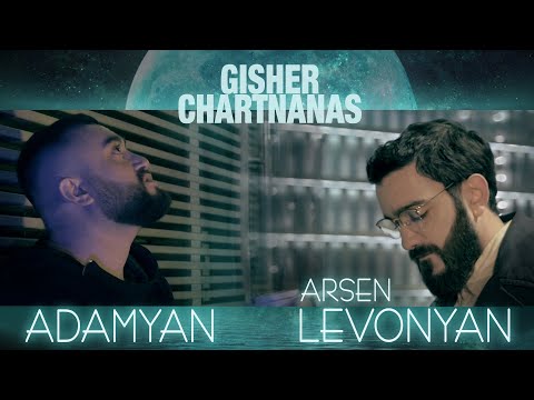 ADAMYAN & Arsen Levonyan - Gisher Chartnanas