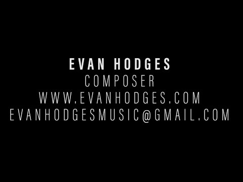 EVAN HODGES: Film Composer Reel [ PUBLIC]