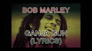 Download lagu BoB Marley -GanJa gUn(Lyrics) mp3