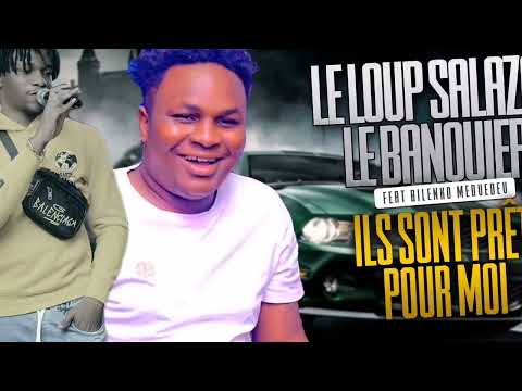LE LOUP SALAZAR LE BANQUIER FEAT BILENKO MEDVEDEV - ILS SONT PRÊT POUR MOI (audio 2021)