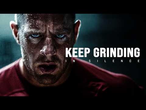 KEEP GRINDING IN SILENCE - Motivational Video