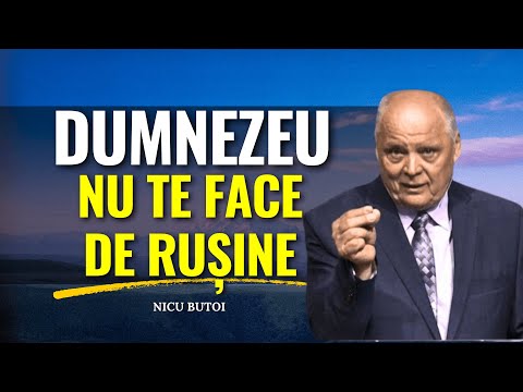 Nicu Butoi - Dumnezeu nu te va face de rușine - Să nu te temi! - predici creștine