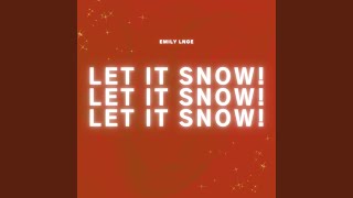 Let It Snow! Let It Snow! Let It Snow!