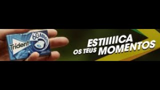 Trident Estiiiiica os teus momentos com a Trident