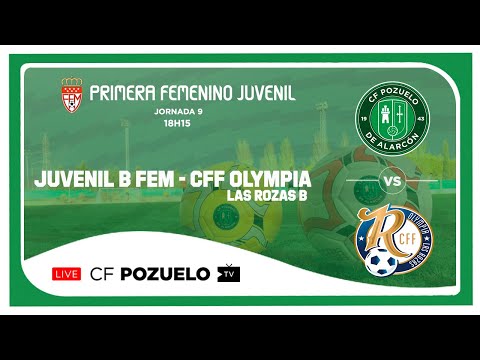 🔴 DIRECTO | CF POZUELO JUVENIL B FEM  🆚 CFF OLYMPIA LAS ROZAS B | J9