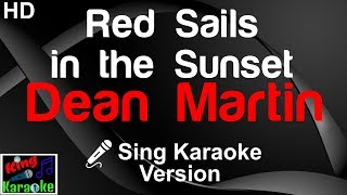 🎤 Dean Martin - Red Sails in the Sunset (Karaoke Version)-King Of Karaoke