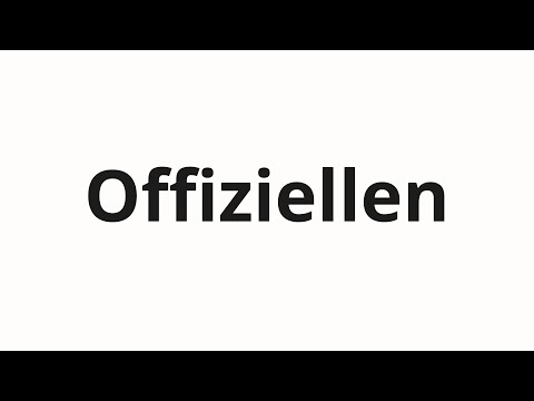 How to pronounce Offiziellen