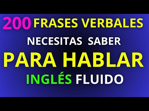 ✅ 200 FRASES VERBALES EN INGLÉS QUE NECESITAS SABER PARA HABLAR FLUIDO🔥