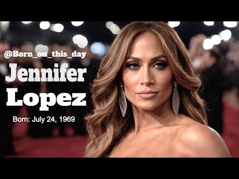Born on This Day (July 24): Jennifer Lopez - You May Know the Story, How About the Photos?