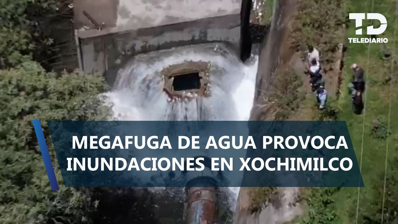 Megafuga de agua en San Francisco Tlalnepantla inunda colonias de Xochimilco