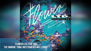 Flowers Ltd. feat. BMG – The Swingin' Thing (WestBam Dub Mix) [1989]