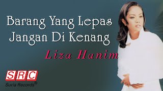 Liza Hanim - Barang Yang Lepas Jangan Di Kenang (Official Lyric Video)