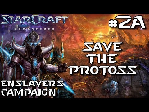Playing With Fire (Protoss) - StarCraft Remastered - Enslavers Campaign #1
