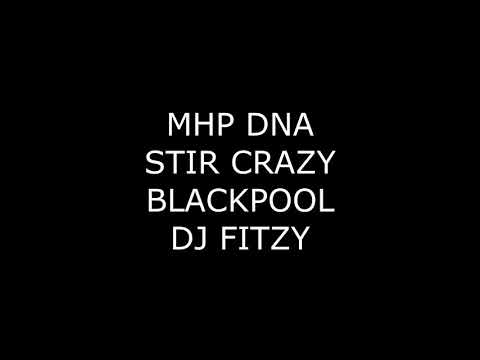 MHP DNA BLACKPOOL STIR CRAZY DJ FITZY 19.05.06