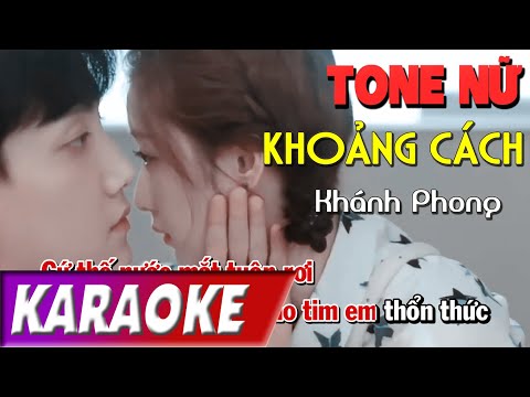 TONE NỮ | Khoảng Cách Đôi Ta BEATCHUAN | Châu Khải Phong | Karaoke Lợi Nguyễn