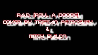 Tristan & Mitch - R.A.D. (Roll A Doobie) Chris Webby Cover