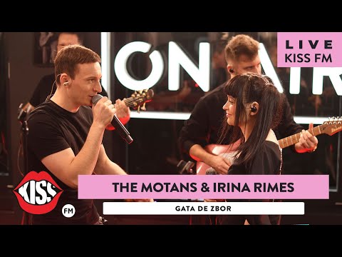 THE MOTANS & IRINA RIMES - Gata de zbor (LIVE @ KISS FM)