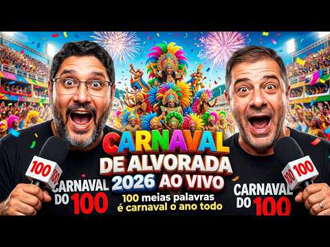CARNAVAL DE ALVORADA 2026 RS | Cobertura 28 DE MARÇO - AO VIVO | 100 Meias Palavras