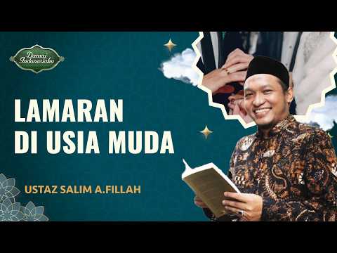 Romantis, Kisah Ustaz Salim Melamar Istrinya di Usia Muda | Ustaz Salim A.Fillah - Damai Indonesiaku