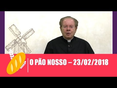 O Pão Nosso - 23/02/2018