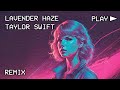 Taylor Swift - Lavender Haze (80's Version Synthwave REMIX)