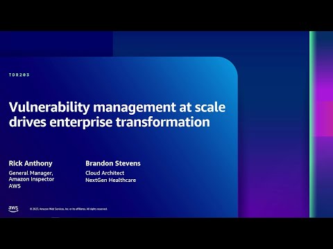 AWS re:Inforce 2023 - Vulnerability management at scale drives enterprise transformation (TDR203)