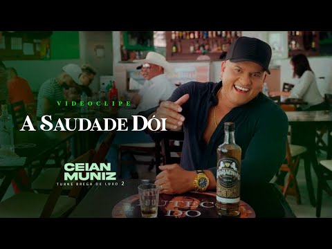 Ceian Muniz - A Saudade Dói (Videoclipe Oficial) #BregaDeLuxo2