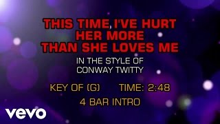Conway Twitty - This Time I've Hurt Her More Than She Loves Me (Karaoke)