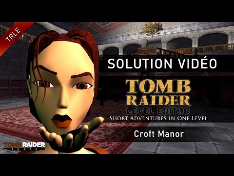 [TRLE] Short Adventures in One Level - Croft Manor (by Aurelien52 - 2007)