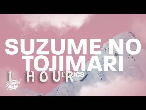 [ 1 HOUR ] Suzume No Tojimari Title Track (Lyrics) [KanRomEng] すずめの戸締まり 歌詞