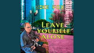 Leave Yourself Alone