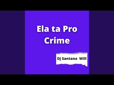Ela Ta pro Crime