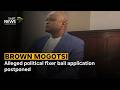 Mogotsi S Bail Application Postponed