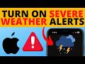 How To Turn On Severe Weather Alerts On IPhone