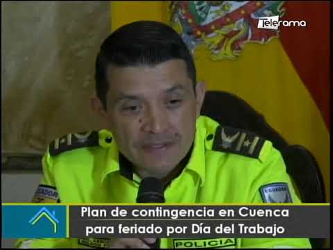 Plan de contingencia en Cuenca para feriado por Día del Trabajo