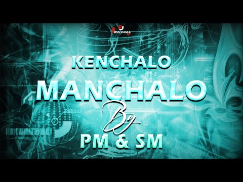 KENCHALO MANCHALO - KANNADA - CIRUICT MIX - DJ PRAJWAL PM