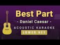 Best Part - Daniel Caesar(Lower Key Acoustic Karaoke)