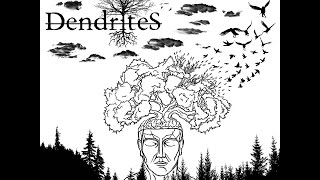 Dendrites - Dendrites (Full Album 2016)