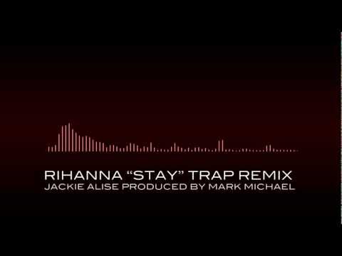 Rihanna - Stay ft. Mikky Ekko (Trap Remix by Mark Michael)