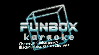 Blackalicious &amp; Cut Chemist - Chemical Calisthenics (Funbox Karaoke, 2002)