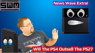 News Wave Extra! - The PS4 Is Selling Well! Can It Catch The PS2?