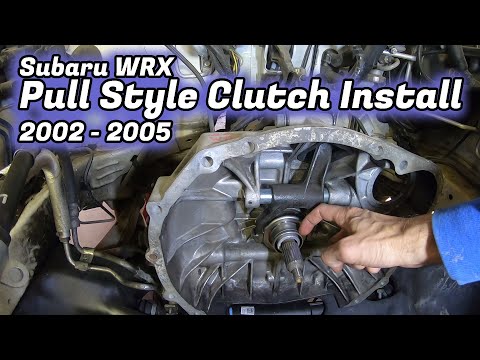 Subaru WRX - Pull Style Clutch Install:  2002-2005