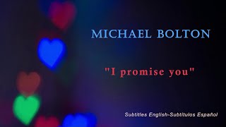 *MICHAEL BOLTON* - &quot;I promise you&quot; - Subtitles English - Subtítulos Español