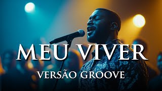 🔥 MEU VIVER — Versão Groove Worship Que Toca a Alma (Bruna Karla 2025)