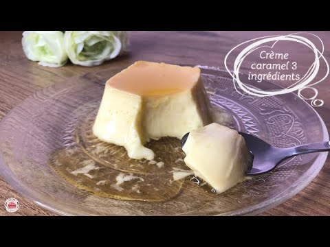 Crème caramel 3 ingrédients sans four / Caramel pudding 3 ingrédients without oven